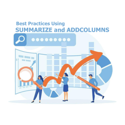 Best-practices-using-SUMMARIZE-and-ADDCOLUMNS